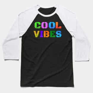 Cool Vibes High Definition Colors Baseball T-Shirt